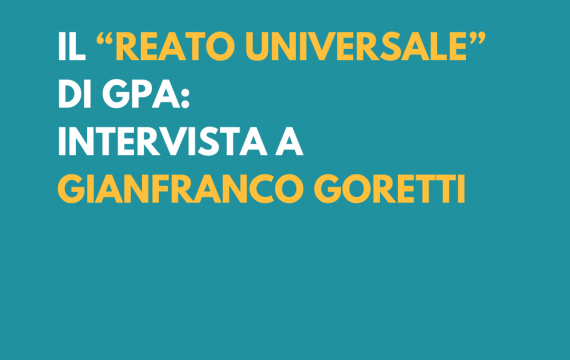 Il “reato universale” di GPA: intervista a Gianfranco Goretti