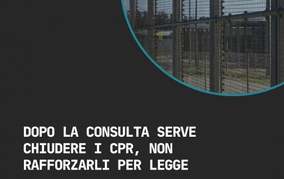 Dopo la Consulta serve chiudere i CPR, non rafforzarli per legge